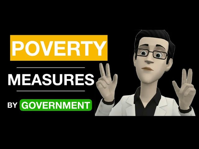 MEASURES ADOPTED BY THE GOVERNMENT TO REMOVE POVERTY